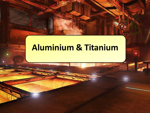  Aluminium & Titanium Lesson