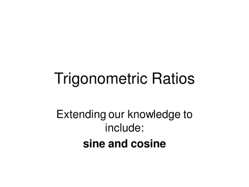 Maths KS3 or KS4 revision. Trigonometric ratios, moving from tan to sine  and cosine.