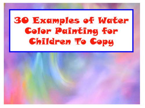 30 Examples of Water Colour Painting for Children To Copy