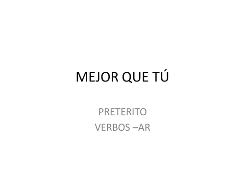 Preterite -AR verbs: Mejor que tú game