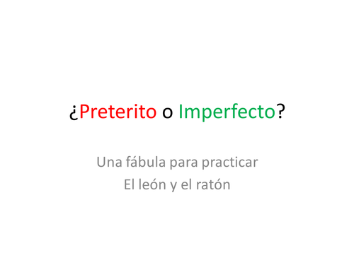 Preterito o Imperfecto? Step by Step Powerpoint Practice with a Fable