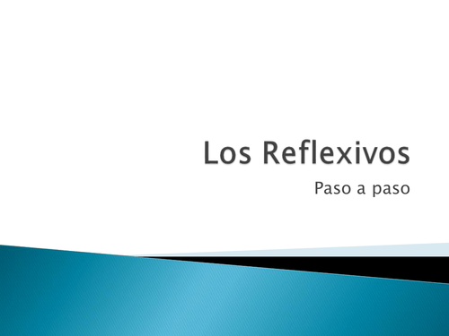 Powerpoint: LOS REFLEXIVOS All about reflexive verbs