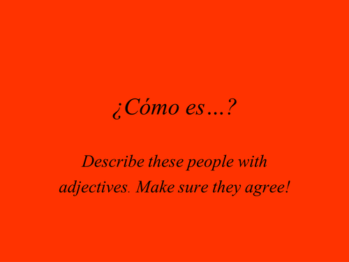 Powerpoint: ¿Cómo son las personas? Describe them with adjectives