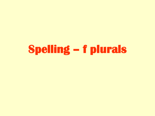 Spelling 'f' plurals powerpoint