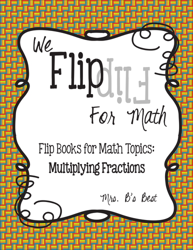 FREE! Flip for Math: Step-By Step, 3-in-1, Flip Book for Multiplying Fractions