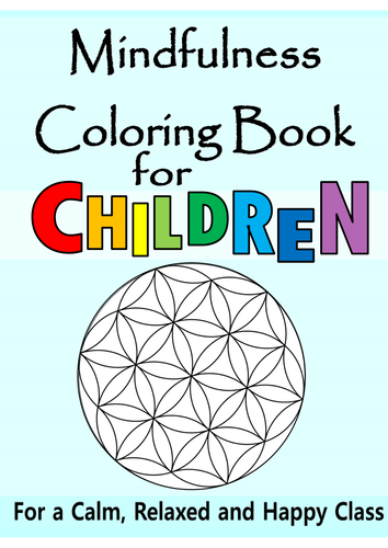 Mindfulness Coloring Book for Children - Calm, Refocus and Motivate your Class