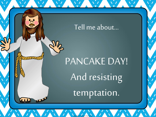 The temptation of Jesus and Pancake Day. 