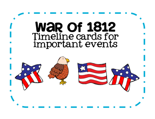 Major Events in the War of 1812 Timeline Cards | Teaching Resources