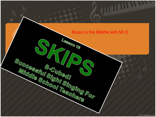 Lesson 16 SKIPS!  S-Cubed Middle School Sight Singing Program for Beginners!