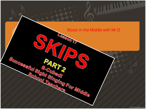 Lesson 17  SKIPS-Part 2!  S-Cubed Middle School Sight Singing Program for Beginners!