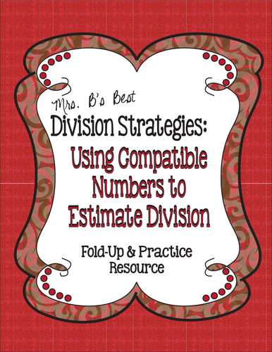 using-compatible-numbers-to-estimate-division-teaching-resources