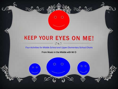 Keep your eyes on me!  Ideas to help your middle school choral students watch you better!