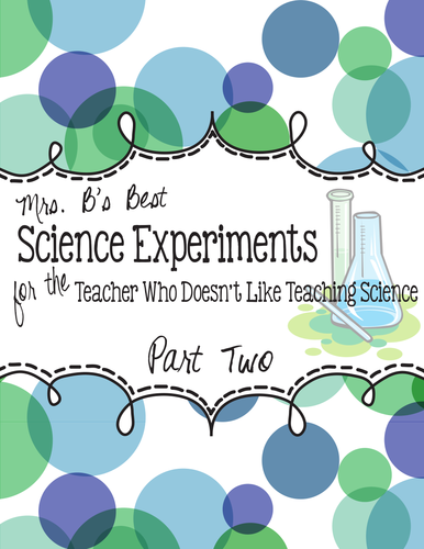 Science Experiments for the Teacher Who Doesn't Like Teaching Science, Part 2