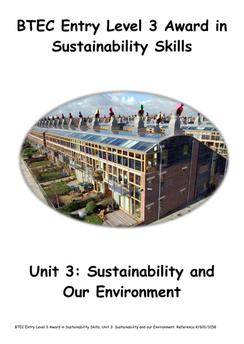 BTEC (E3) Unit 3: Sustainability and the Environment