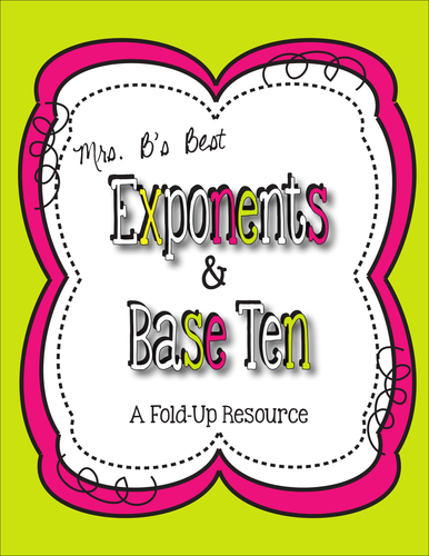 Exponents and Base Ten Fold-Up and Practice Pages
