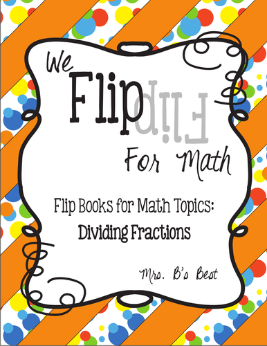 Flip for Math: Step-By Step, 4-in-1, Flip Book for Dividing Fractions