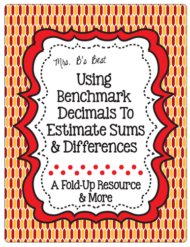 Using Benchmark Decimals to Estimate Sums and Differences Foldable & More