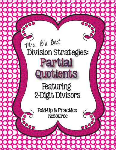 Division Strategies: 2-Digit Divisor Partial Quotient Fold-Up & Practice