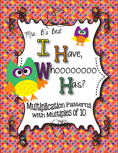 I Have, Whoooo Has? Multiplication Patterns with Multiples of 10
