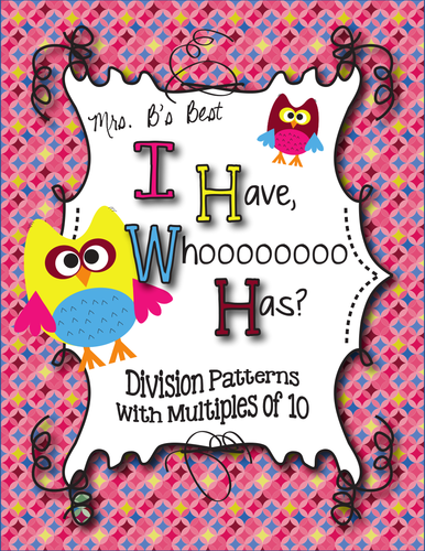 I Have, Whoooo Has? Division Patterns with Multiples of 10