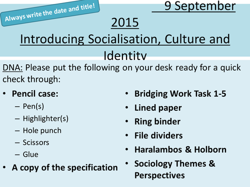 Sociology H580 / H180 Lesson 1 Introducing Socialisation, Culture and Identity 2015
