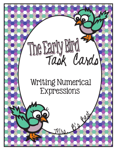 The Early Bird Task Cards for Writing Numerical Expressions