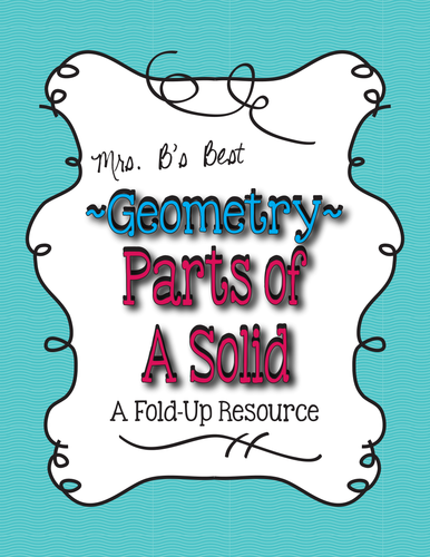 Geometry - Parts of a Solid Fold-Up and Practice Pages