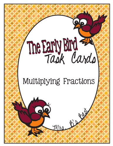 The Early Bird Task Cards for Multiplying Fractions