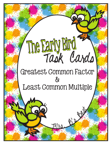 The Early Bird Task Cards for GCF and LCM