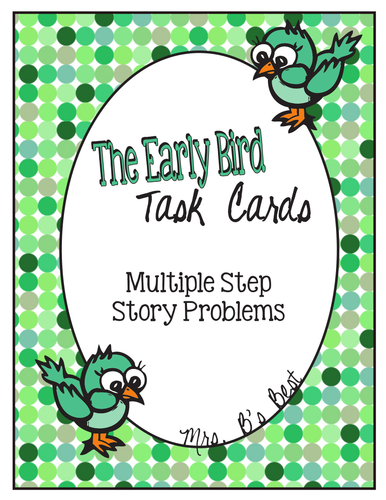 The Early Bird Task Cards for Solving Multiple Step Story Problems