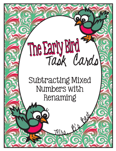 The Early Bird Task Cards for Subtracting Mixed Numbers with Renaming