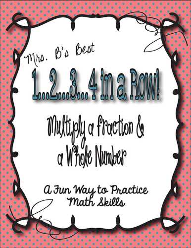 1..2..3..4 in a Row Math Game! Multiply a Fraction & a Whole Number