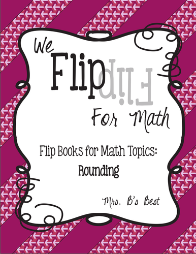 Flip for Math: Step-By Step, 3-in-1, Flip Book for Rounding Numbers
