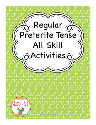 Preterite Tense - All Skill Activities