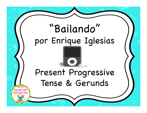 "Bailando" & The Present Progressive Tense (Gerunds)