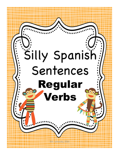 Silly Spanish Sentence Writing Activity - Regular Present Tense Verbs