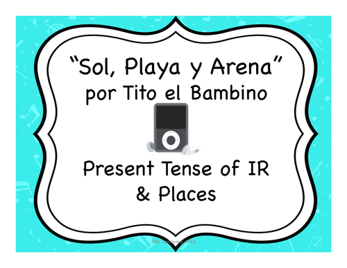 "Sol, Playa, y Arena" & The Verb IR