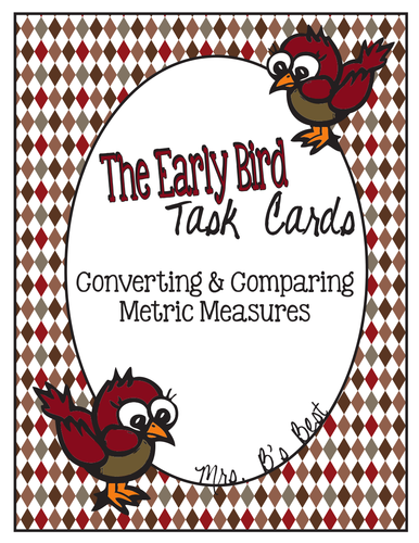 The Early Bird Task Cards for Metric Measures: Converting and Comparing