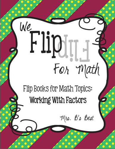 Flip for Math: Step-By Step, Factors and Finding Greatest Common Factor