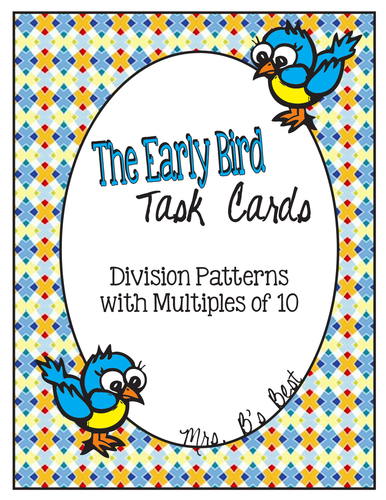 The Early Bird Task Cards for Division Patterns with Multiples of Ten