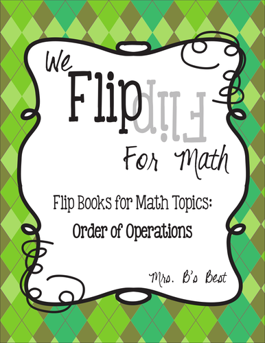 Flip for Math: Step-By Step, Flip Book for Order of Operations PLUS Flow Chart