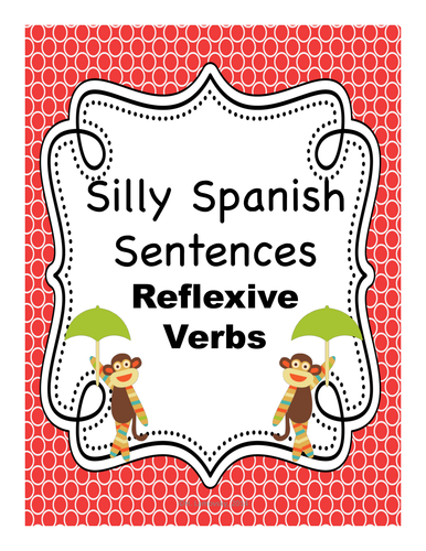 Silly Spanish Sentences - Reflexive Verbs