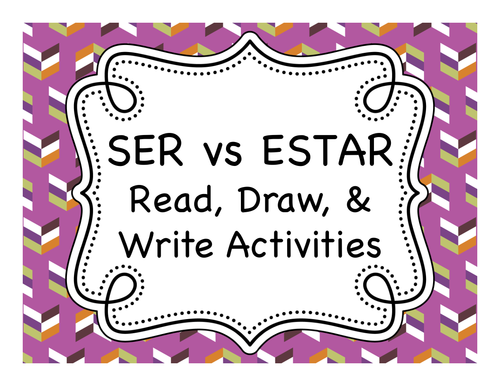 Ser vs Estar Read, Draw & Write Activities