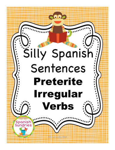 Silly Spanish Sentence Writing Activity - Preterite Tense Irregular Verbs