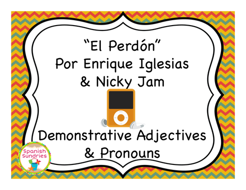"El Perdón" & Demonstrative Adjectives and Pronouns
