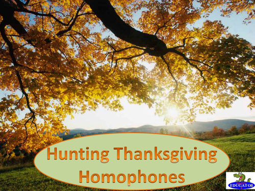 Thanksgiving Hunting Homophones PowerPoint