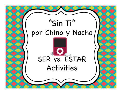 "Sin Ti" & Ser vs Estar Concepts