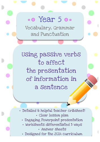 year-5-grammar-using-passive-verbs-to-affect-the-presentation-of-information-in-a-sentence