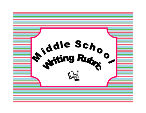 Rubrics - Middle School Writing Rubric