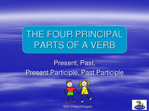 Four Principal Parts of Verbs PowerPoint | Teaching Resources